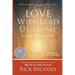 Love Will Lead Us Home: Your Guide For the Journey