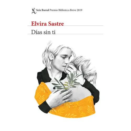 Días Sin Ti (Novela) / Days Without You (a Novel): Premio Biblioteca Breve 2019