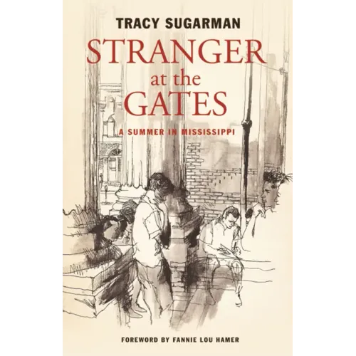 Stranger at the Gates: A Summer in Mississippi