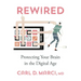 Rewired: Protecting Your Brain in the Digital Age