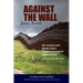 Against the Wall: My Journey from Border Patrol Agent to Immigrant Rights Activist