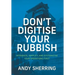 Don't Digitise Your Rubbish: Integrate, Simplify, and Systematise Your Operations First