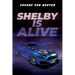 Shelby is Alive