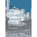 The Ottoman Empire, 1300-1650: The Structure of Power