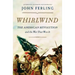 Whirlwind: The American Revolution and the War That Won It