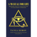 A Manual for Life: From Baby Steps to a Quantum Leap in Your Journey to Freedom