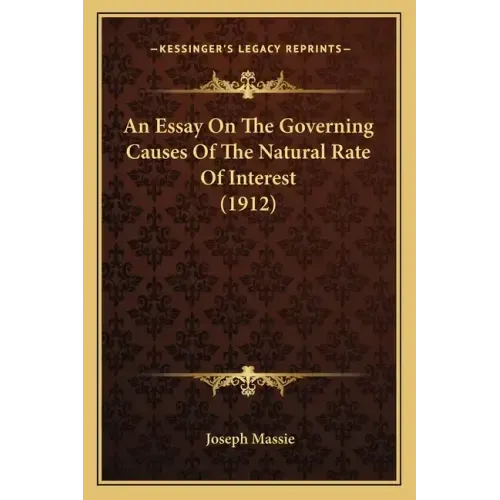 An Essay On The Governing Causes Of The Natural Rate Of Interest (1912)