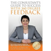The Consultants Guide To Success With 360 Degree Feedback: How To Design and Deliver bespoke 360 Degree Feedback That Your Clients Will Love