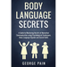Body Language Secrets: A Guide to Mastering the Art of Nonverbal Communication using Psychological Techniques, Body Language Signals and Social Skills