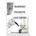 Married Celibate and Saved: A test of Love, Patient, and Faith