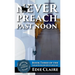 Never Preach Past Noon