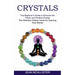 Crystals: The Definitive Holistic Guide for Learning How Stones (The Beginner's Guide to Discover the Power and Positive Energy)