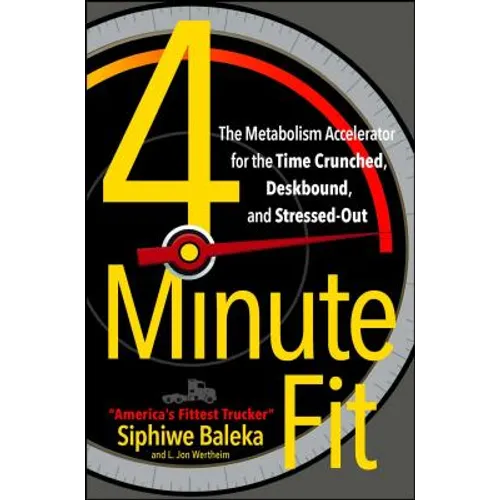 4-Minute Fit: The Metabolism Accelerator for the Time Crunched, Deskbound, and Stressed-Out