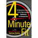 4-Minute Fit: The Metabolism Accelerator for the Time Crunched, Deskbound, and Stressed-Out