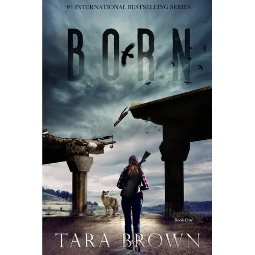 Born: A Post-Apocalyptic Survival Thriller
