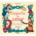 Empacho de Amor: Que Te Quieran Menos, Pero Que Te Quieran Bien / Love Overload