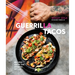 Guerrilla Tacos: Recipes from the Streets of L.A. [A Cookbook]
