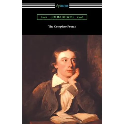 The Complete Poems of John Keats (with an Introduction by Robert Bridges)
