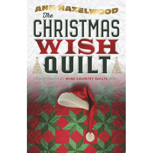 The Christmas Wish Quilt: Wine Country Quilts Series Book 4 of 5