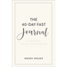 The 40-Day Fast Journal: A Journey to Spiritual Transformation