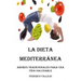 La Dieta Mediterránea: Sabores Tradicionales para una Vida Saludable