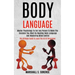 Body Language: Master Psychology to Get Any Person to Make the Decision You Want by Reading Body Language and Mastering Mind Control (The Ultimate Gui