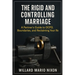 The Rigid and Controlling Marriage: A Partner's Guide to OCPD, Boundaries, and Reclaiming Your Life