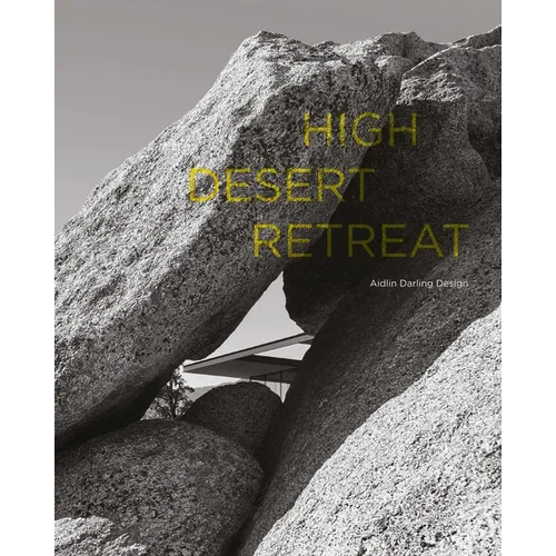 High Desert Retreat: Aidlin Darling Design