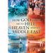 How God Took Me to Hell, Heaven and the Middle East