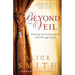 Beyond the Veil: Entering Into Intimacy with God Through Prayer