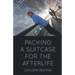 Packing a Suitcase for the Afterlife