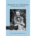 Atheist in a Foxhole: One Man's Quest for Meaning: Reflections, Insights, and Legacy of Richard Alan Langhinrichs (1921-1990)