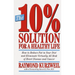 The 10% Solution for a Healthy Life: How to Reduce Fat in Your Diet and Eliminate Virtually All Risk of Heart Disease