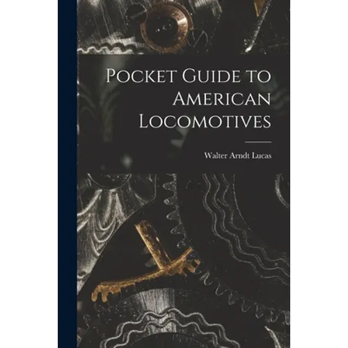 Pocket Guide to American Locomotives