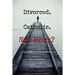 Divorced. Catholic. Now What?: Navigating Life After Divorce