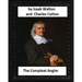 The Compleat Angler, by Izaak Walton and Charles Cotton