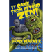 It Came from Beyond Zen!: More Practical Advice from Dogen, Japan's Greatest Zen Master
