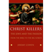 Christ Killers: The Jews and the Passion from the Bible to the Big Screen