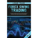 Forex Swing Trading: THE SECRET STRATEGIES FOR CREATING A PASSIVE INCOME FOR A LIVING IN A SIMPLE GUIDE. DAY AND SWING TECHNIQUES, PSYCHOLOGY, TIPS &