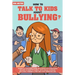How To Talk To KIDS About Bullying: Parents & teachers guide with effective strategies on how to identify & deal with social & school bullying, cyberb