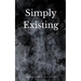Simply Existing