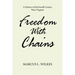 Freedom With Chains: A History of McDowell County, West Virginia