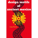 Design Motifs of Ancient Mexico
