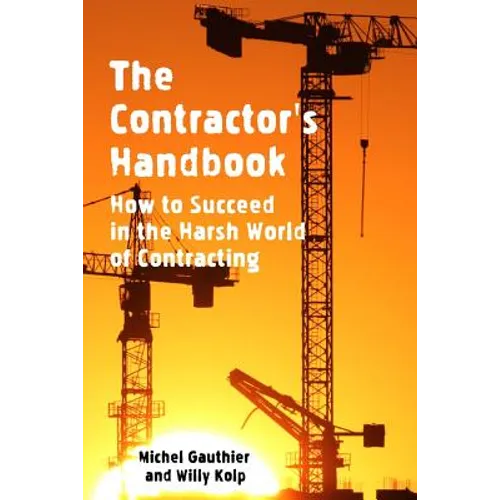 The Contractor's Handbook: How to Succeed in the Harsh World of Contracting