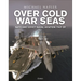 Over Cold War Seas: NATO and Soviet Naval Aviation, 1949-89