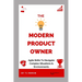 The Modern Product Owner: Agile skills to navigate complex software development and lifecycles, so you can deliver on strategy, vision, and valu