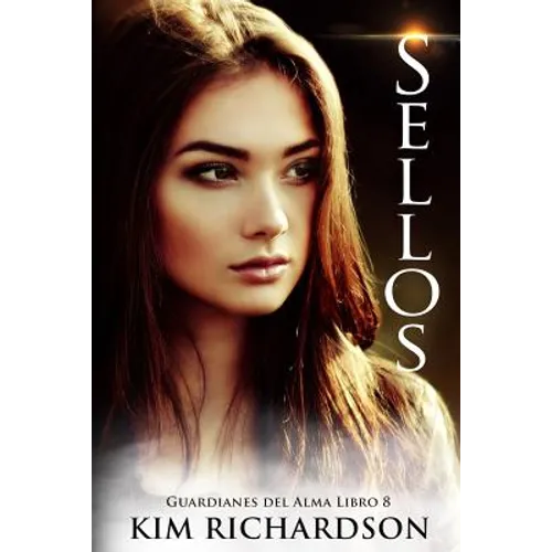 Sellos (Guardianes Del Alma Libro 8)