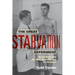 The Great Starvation Experiment: Ancel Keys and the Men Who Starved for Science