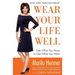 Wear Your Life Well: Use What You Have to Get What You Want