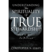 Understanding the Spirituality of True Stewardship